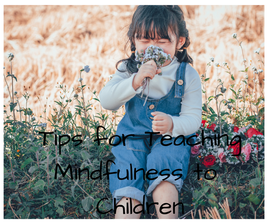 Tips for Teaching Mindfulness to Children